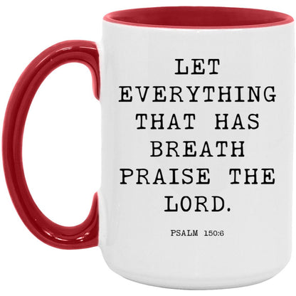 Let everything that has breath praise the Lord coffee mug
