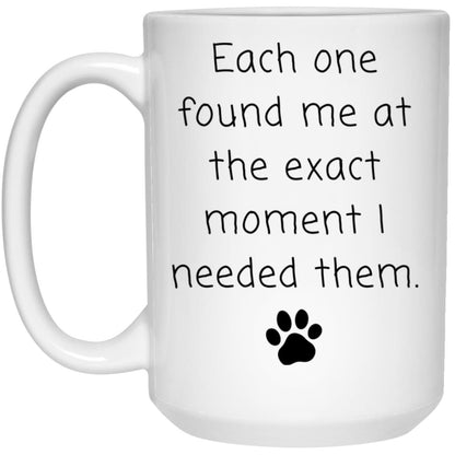 Each one found me at the exact moment I needed them coffee mug