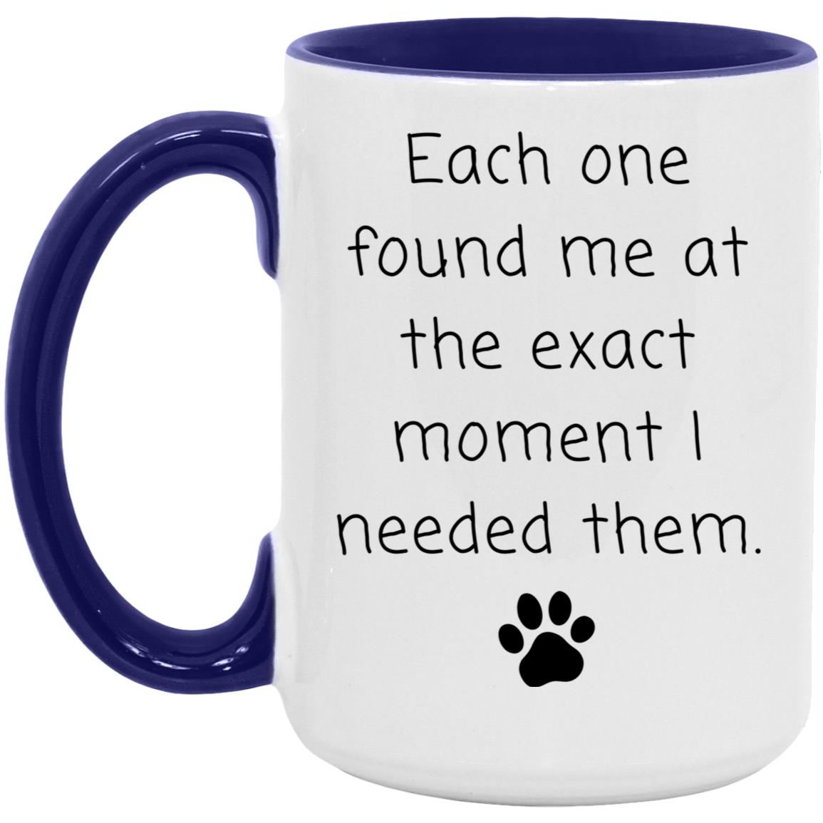 Each one found me at the exact moment I needed them coffee mug