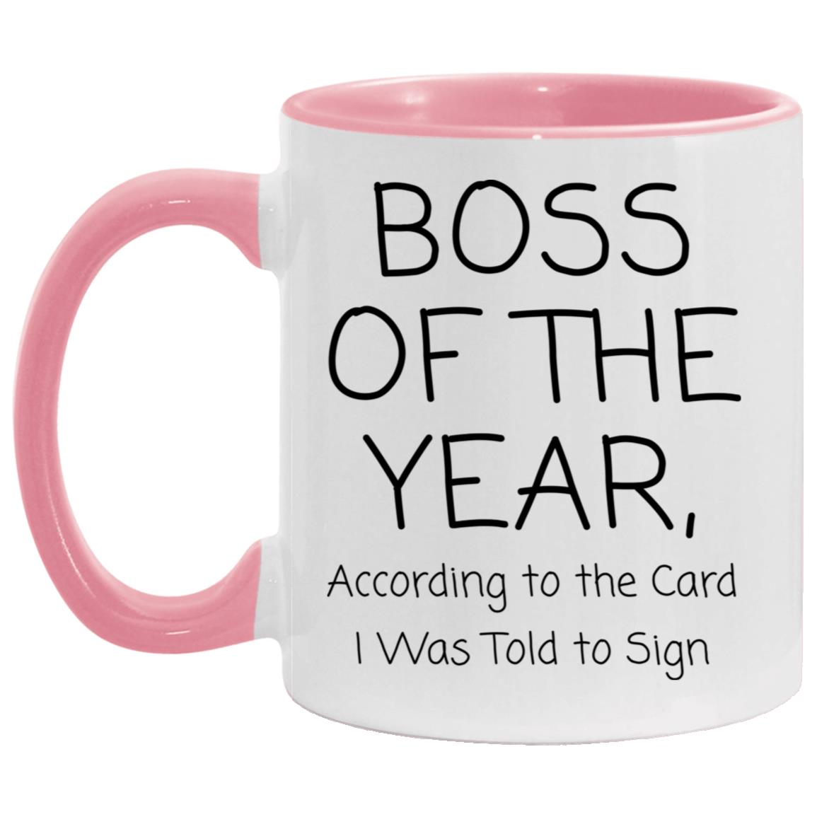 Boss of the year. According to the card I was told to sign coffee mug
