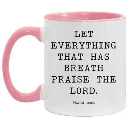 Let everything that has breath praise the Lord coffee mug