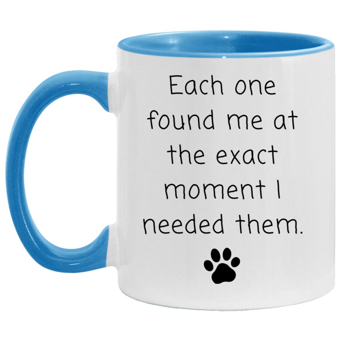 Each one found me at the exact moment I needed them coffee mug