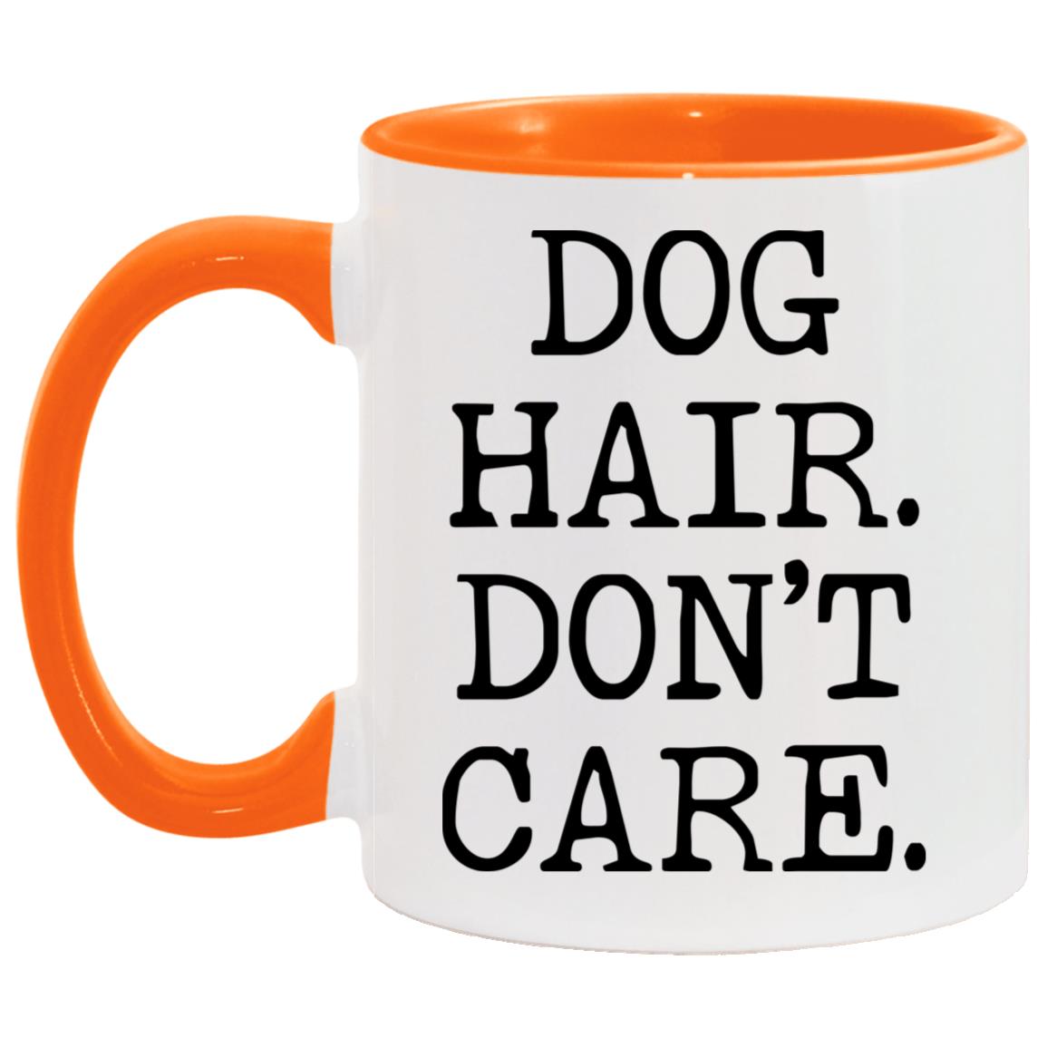 Dog Hair Don't Care coffee mug