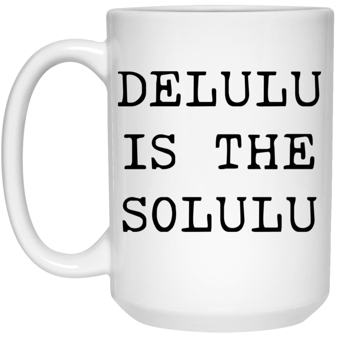 Delulu is the solulu coffee mug