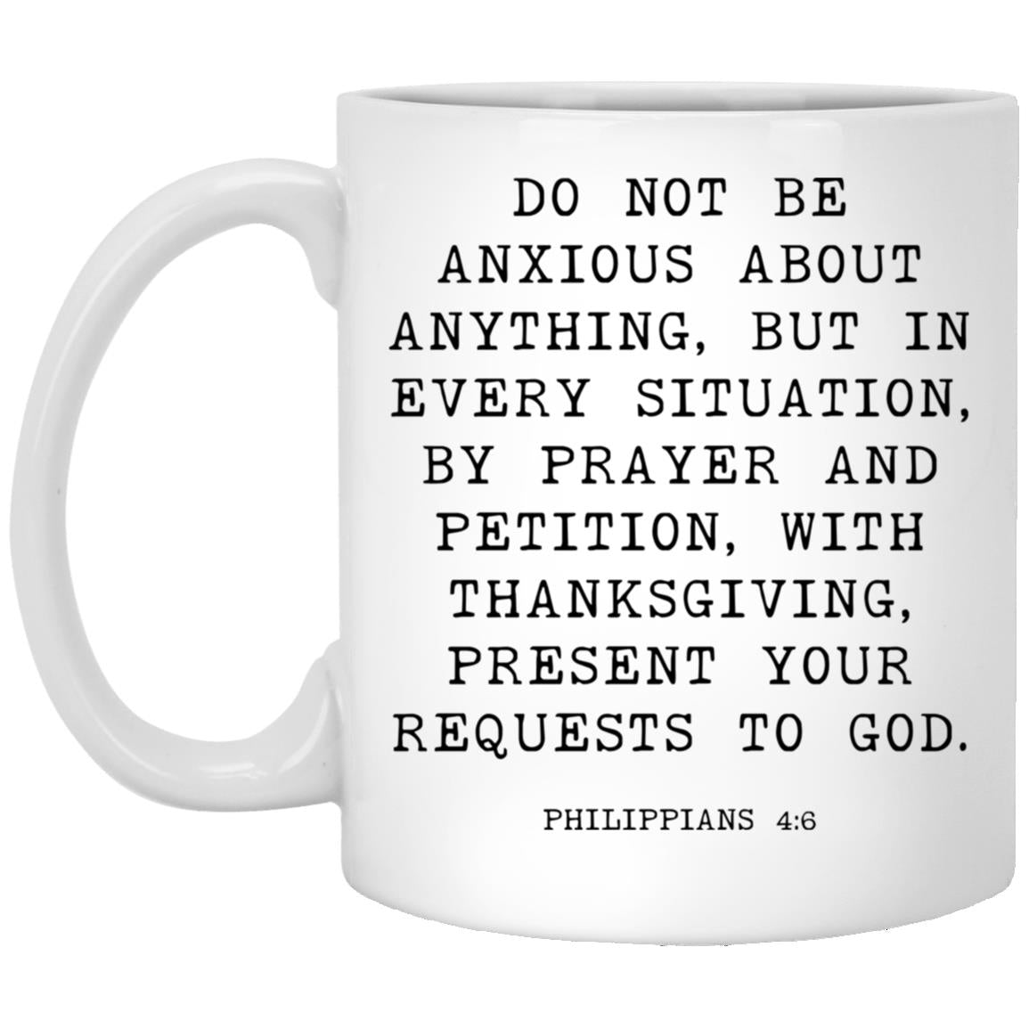 Do Not Be Anxious Bible Verse coffee mug
