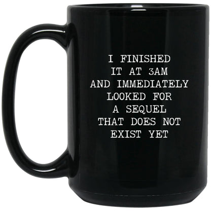 Finished at 3AM No Sequel coffee mug