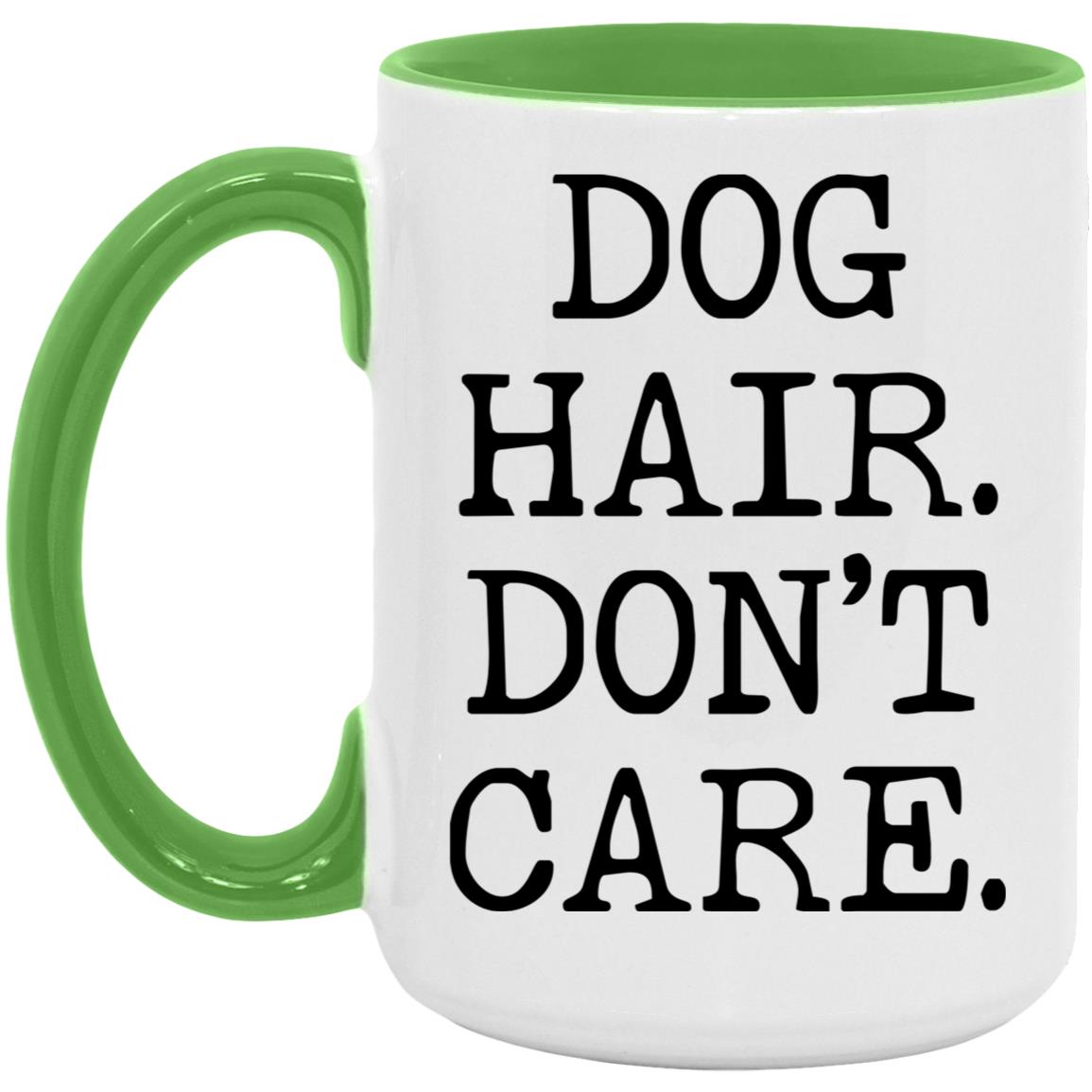 Dog Hair Don't Care coffee mug