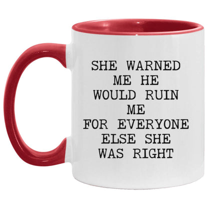 She Warned Me She Was Right coffee mug