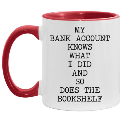 My Bank Account Knows coffee mug