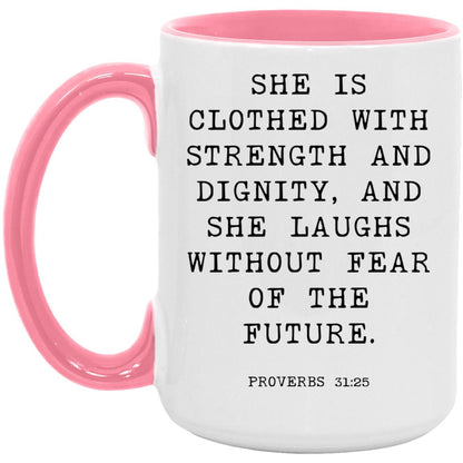 She is clothed with strength and dignity, and she laughs without fear of the future coffee mug