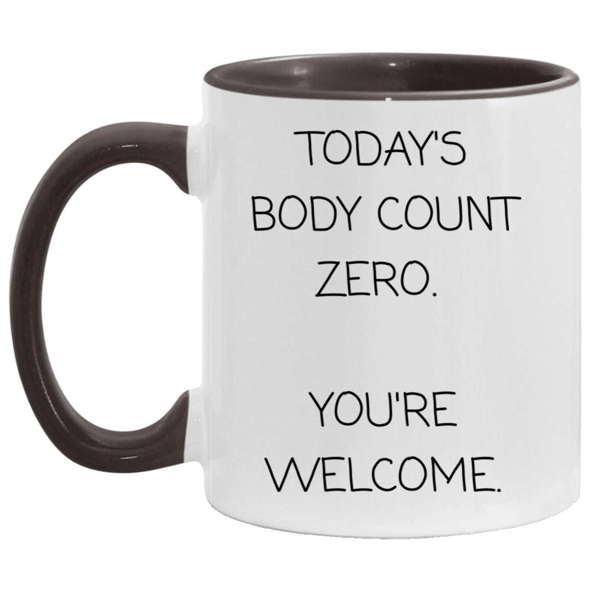 Today's body count: zero. You're welcome coffee mug