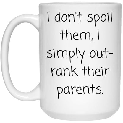Grandparent Coffee Mug - Funny Spoil the Grandkids Gift
