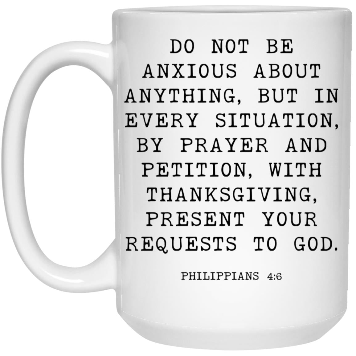 Do Not Be Anxious Bible Verse coffee mug