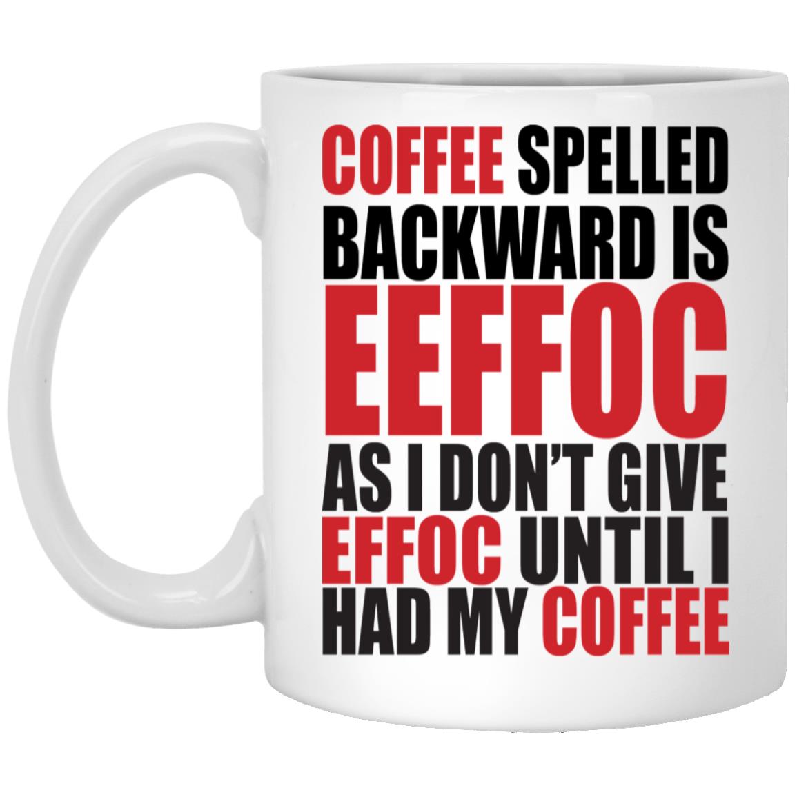 Funny coffee lover eeffoc sarcastic coffee mug