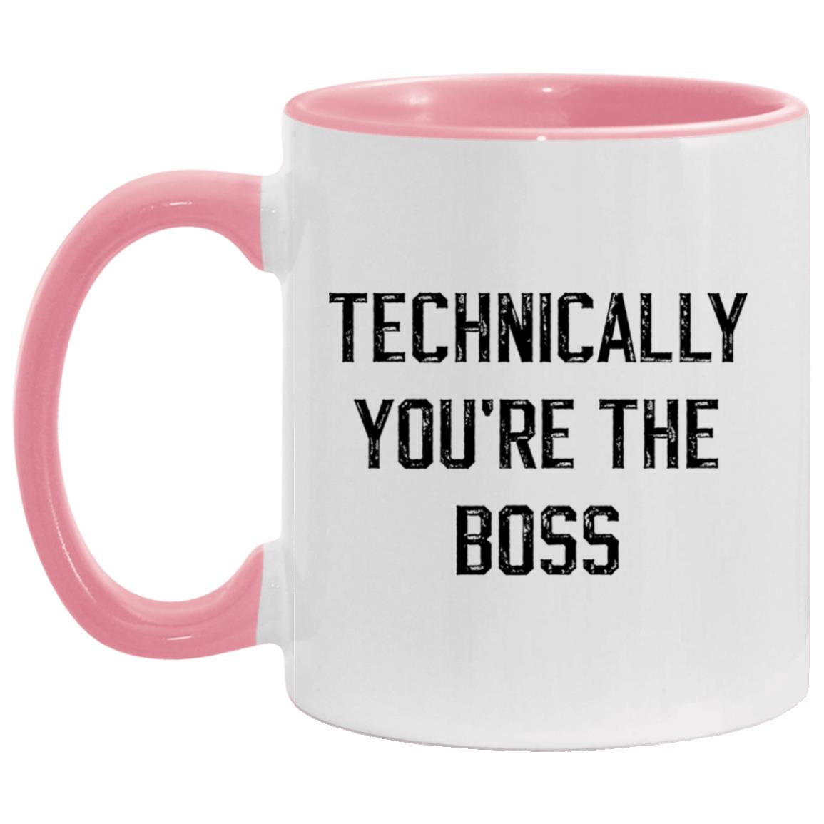 Technically, you're the boss coffee mug