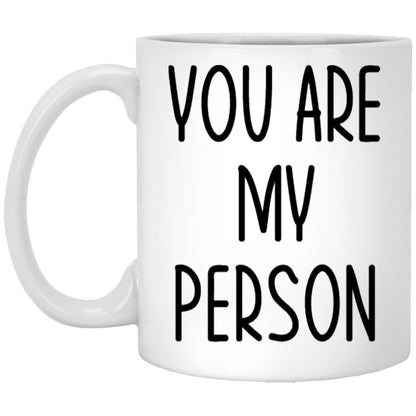 You are my person coffee mug