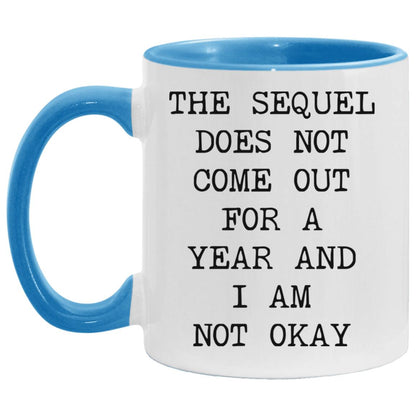 Sequel Not Out for a Year coffee mug