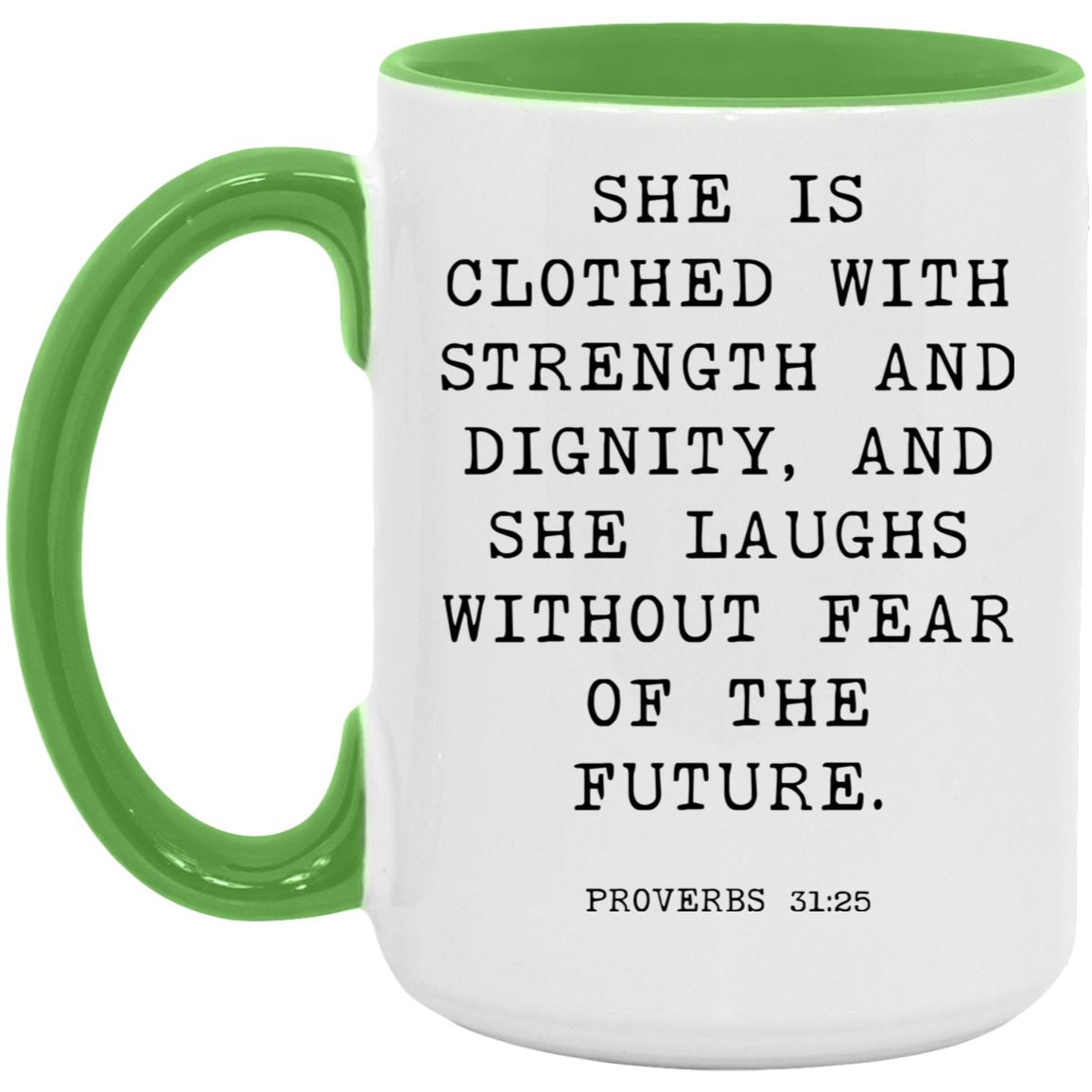 She is clothed with strength and dignity, and she laughs without fear of the future coffee mug