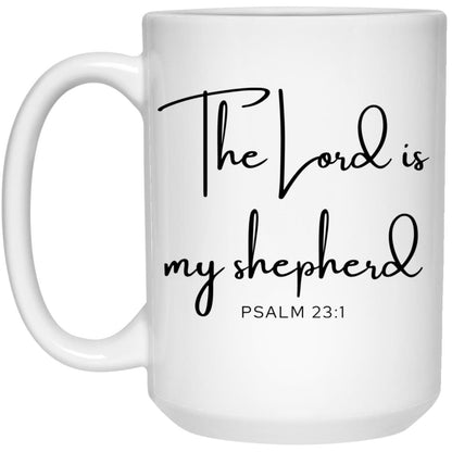 The Lord Is My Shepherd Coffee Mug - Christian Gift (Psalm 23:1)