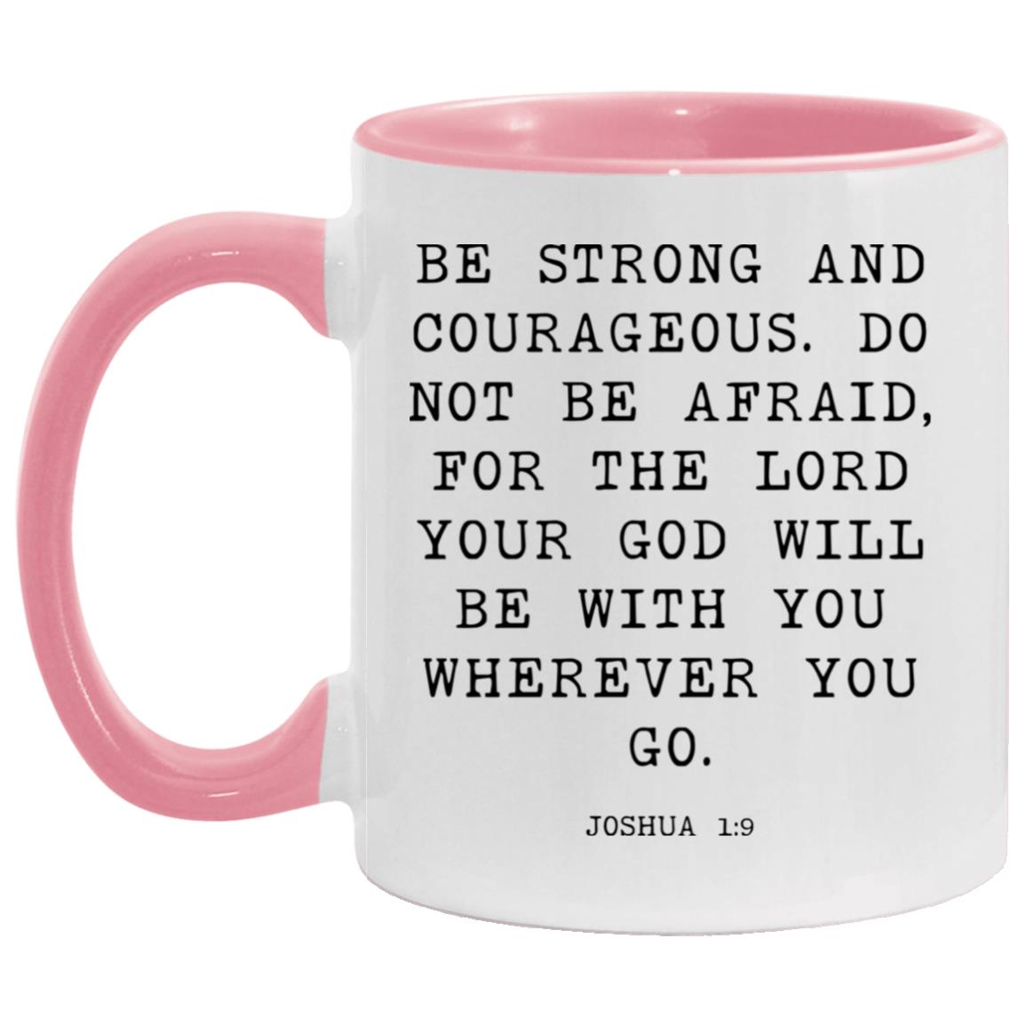 Be Strong and Courageous coffee mug