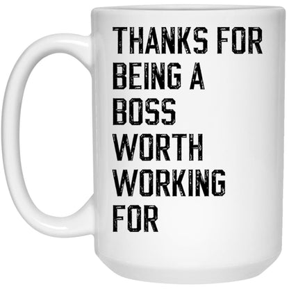 Thanks for being a boss worth working for coffee mug