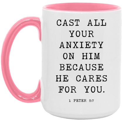 Cast all your anxiety on him because he cares for you coffee mug