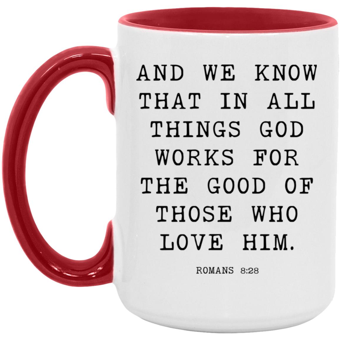 And we know that in all things God works for the good of those who love him coffee mug