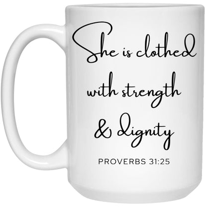 She Is Clothed With Strength and Dignity Coffee Mug - Christian Gift (Proverbs 31:25)