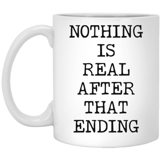 Nothing Is Real coffee mug