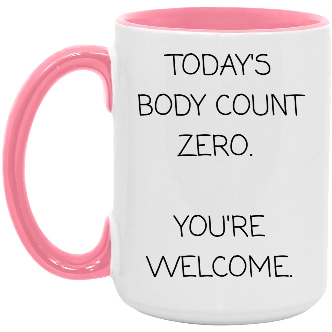 Today's body count: zero. You're welcome coffee mug