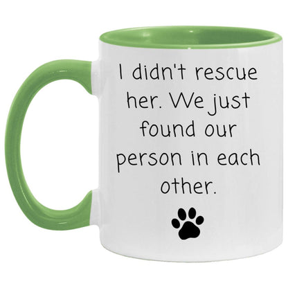 I didn't rescue her. We just found our person in each other coffee mug