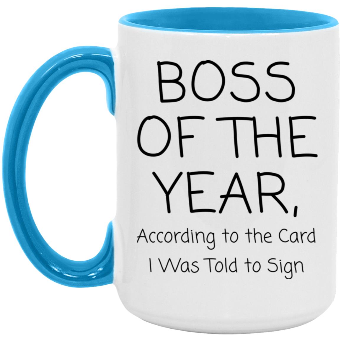 Boss of the year. According to the card I was told to sign coffee mug