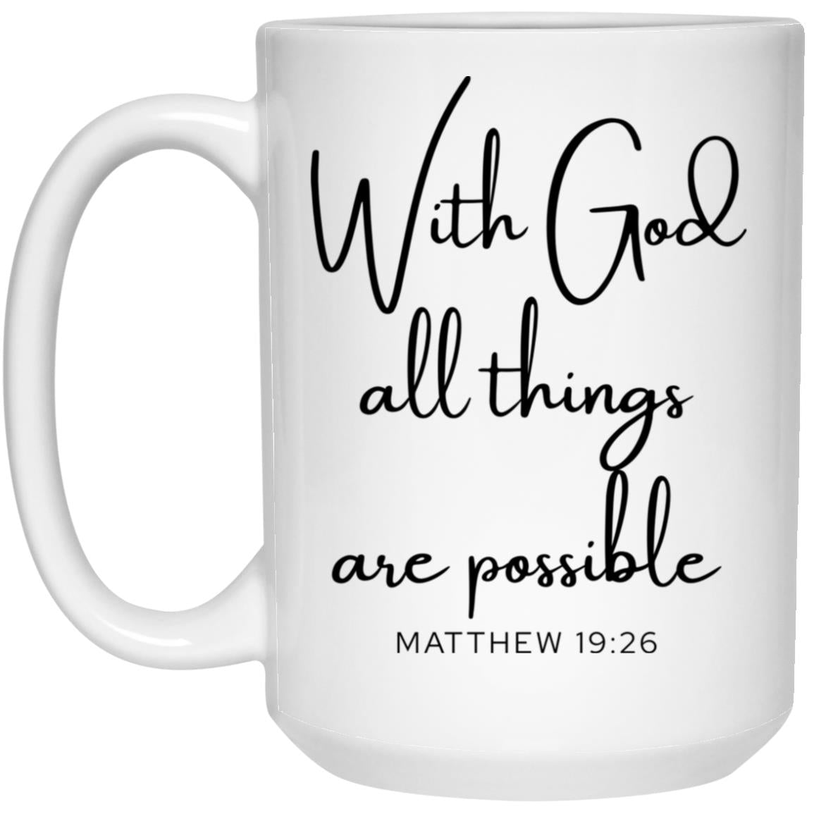 With God All Things Are Possible Coffee Mug - Christian Gift (Matthew 19:26)