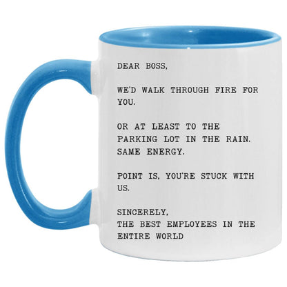 Dear boss, we would walk through fire for you coffee mug