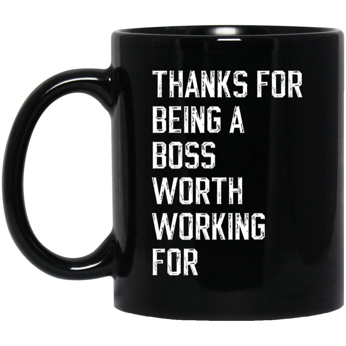 Thanks for being a boss worth working for coffee mug