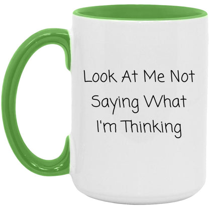 Look at me not saying what I'm thinking coffee mug