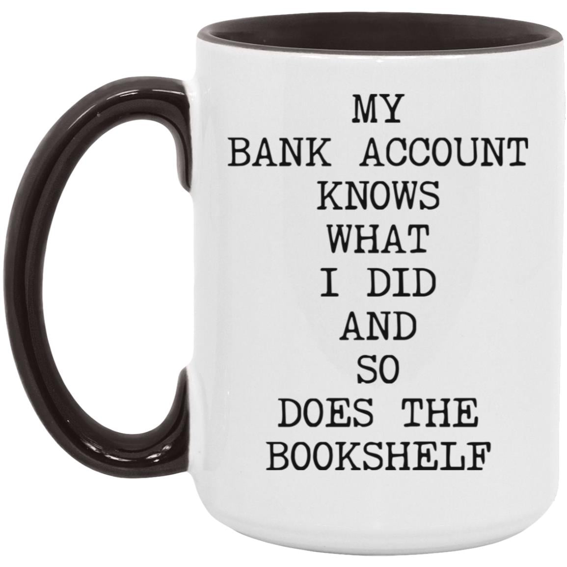 My Bank Account Knows coffee mug