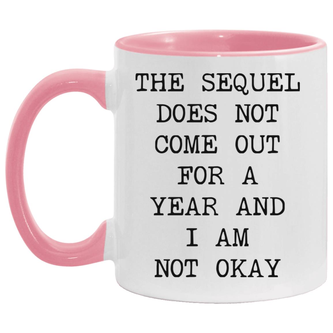 Sequel Not Out for a Year coffee mug