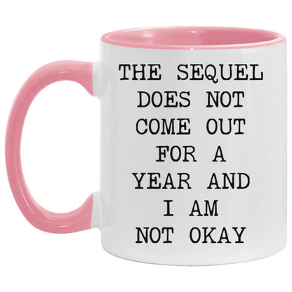 Sequel Not Out for a Year coffee mug