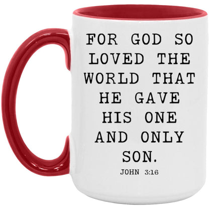 For God so loved the world that he gave his one and only Son coffee mug