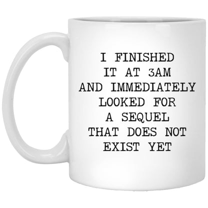 Finished at 3AM No Sequel coffee mug