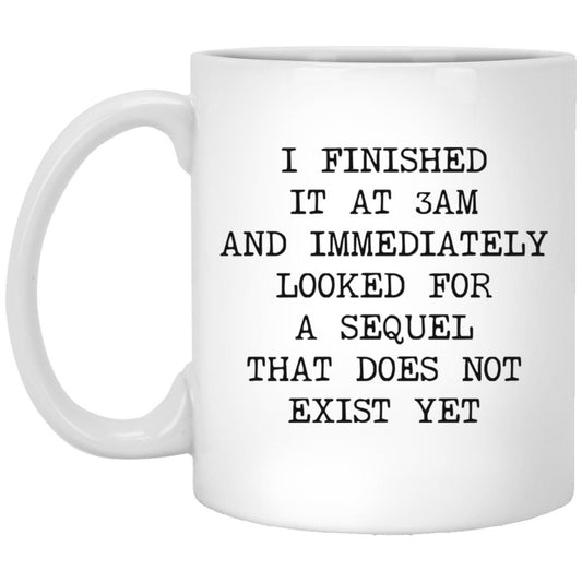 Finished at 3AM No Sequel coffee mug