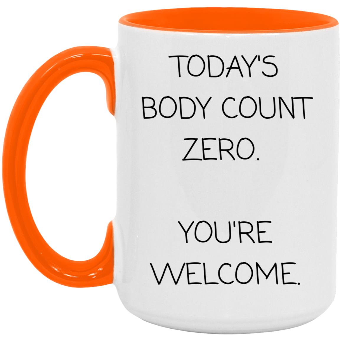 Today's body count: zero. You're welcome coffee mug