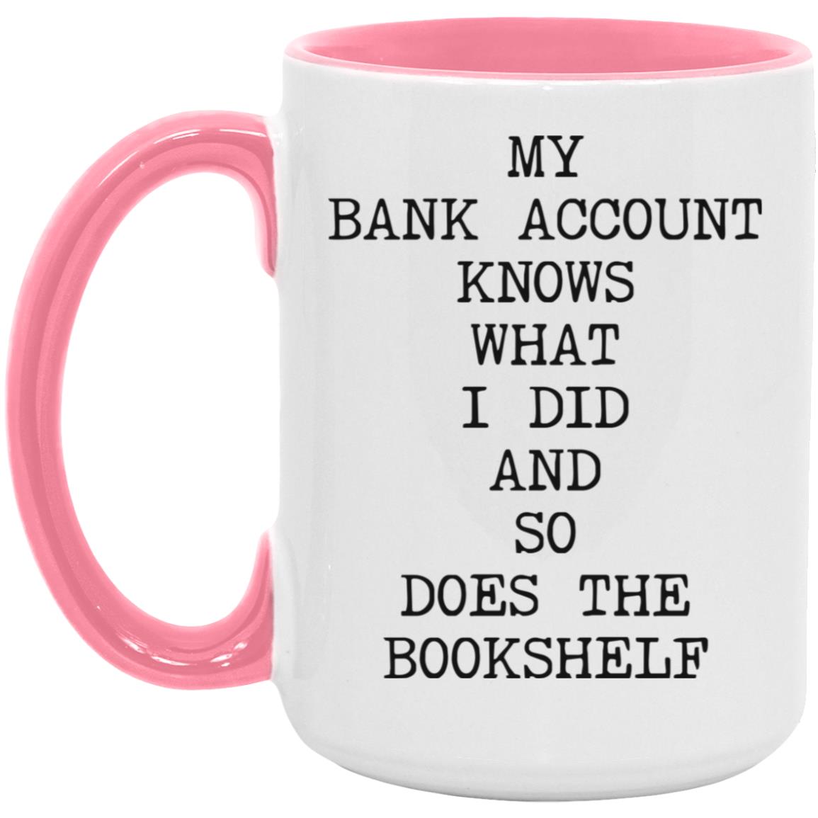 My Bank Account Knows coffee mug