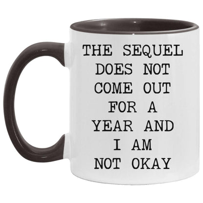 Sequel Not Out for a Year coffee mug