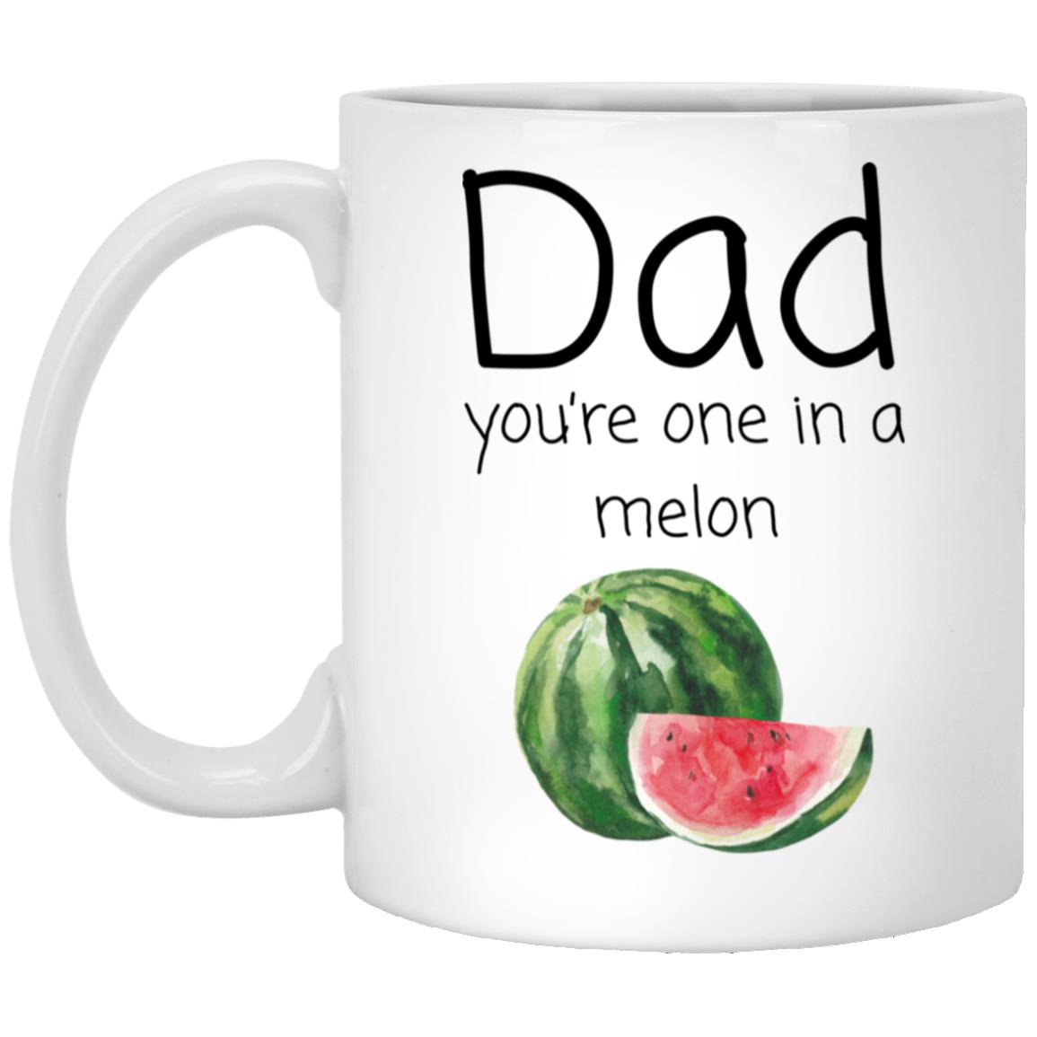 Dad, you're one in a melon. coffee mug