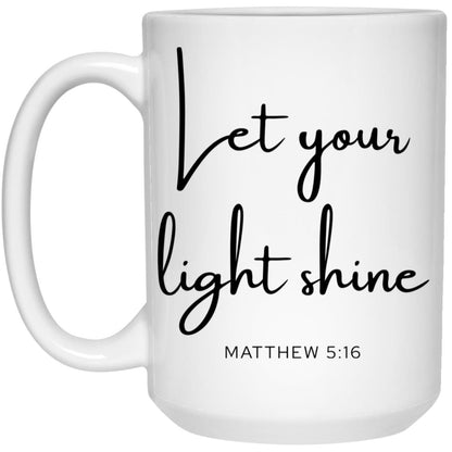 Let Your Light Shine Coffee Mug - Christian Bible Verse Gift (Matthew 5:16)