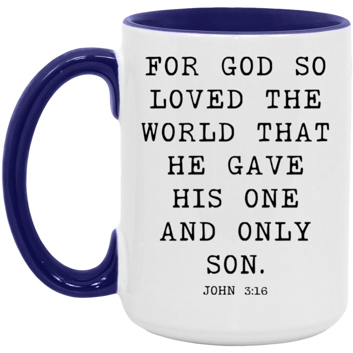For God so loved the world that he gave his one and only Son coffee mug