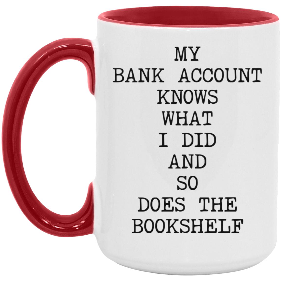 My Bank Account Knows coffee mug