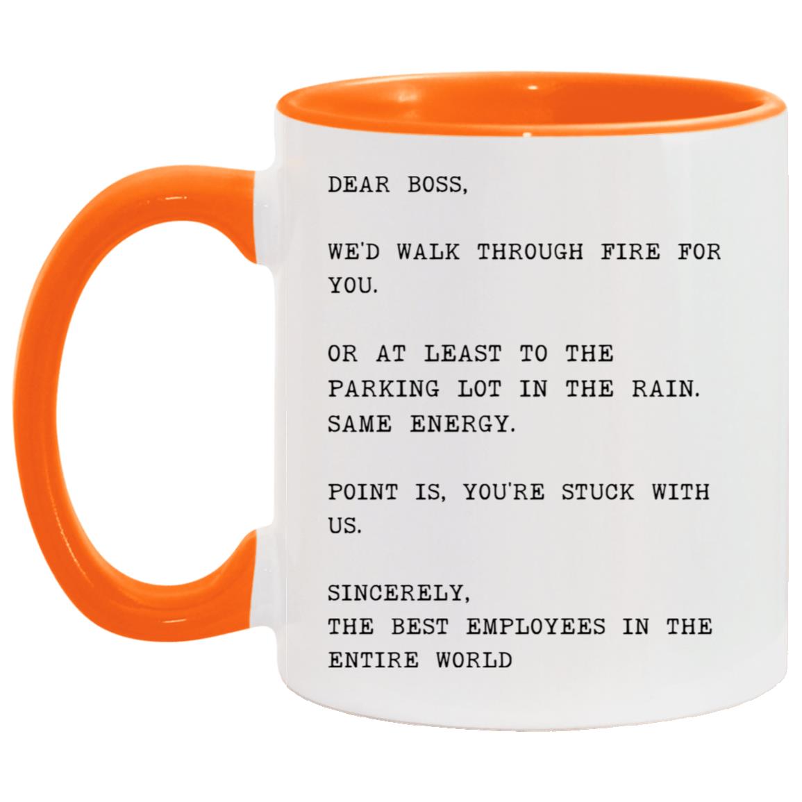 Dear boss, we would walk through fire for you coffee mug